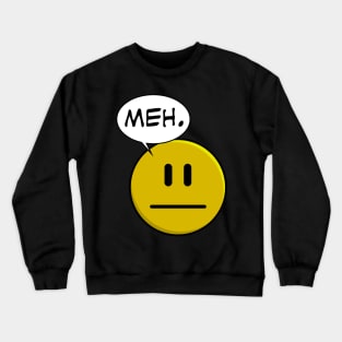 Meh Not So Smiley Face Crewneck Sweatshirt